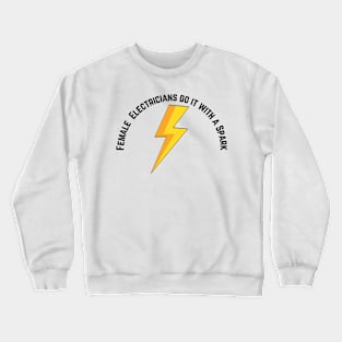 Female Electricians do it with a Spark Crewneck Sweatshirt